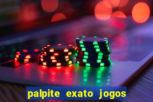 palpite exato jogos de hoje